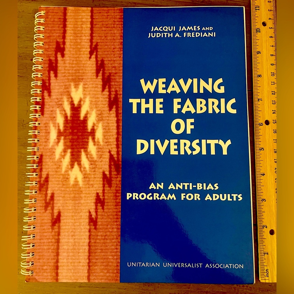 Weaving the Fabric of Diversity UUA 1996 Anti-Bias Program Adults Curriculum UU